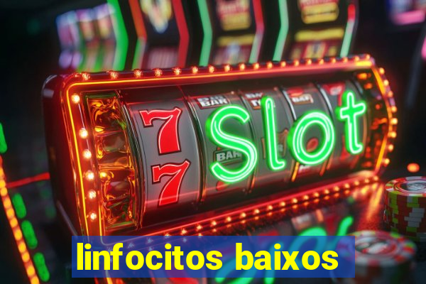 linfocitos baixos